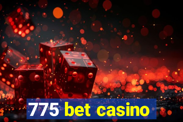 775 bet casino